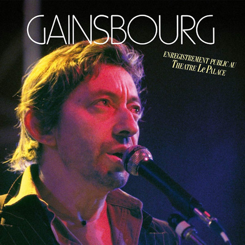 GAINSBOURG, SERGE - ENREGISTREMENT PUBLIC AU THEATRE LE PALACEGAINSBOURG, SERGE - ENREGISTREMENT PUBLIC AU THEATRE LE PALACE.jpg